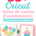 Une sélection de cartes d'anniversaire faites avec Cricut, montrant la diversité et la créativité des designs.