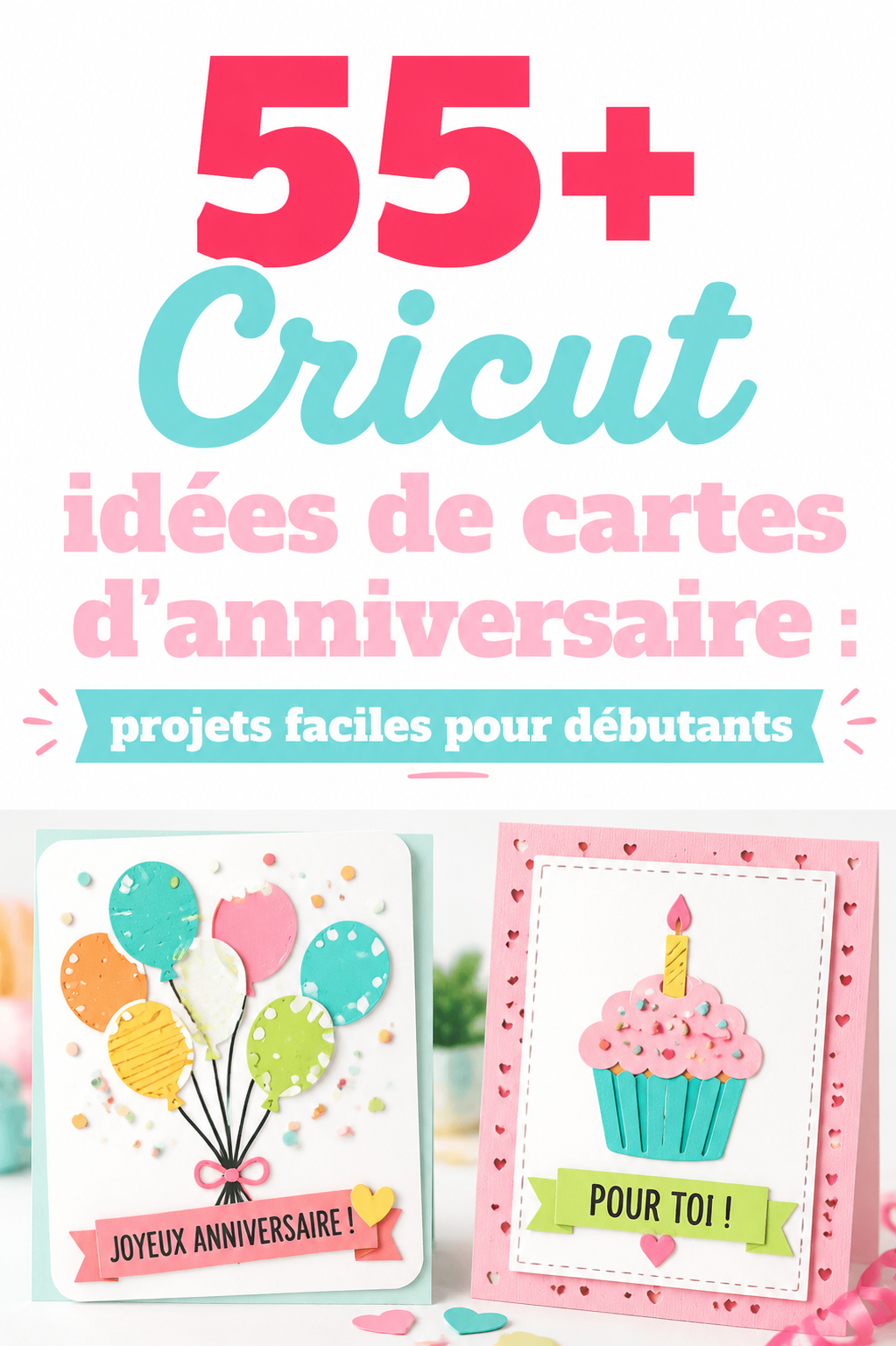 Une sélection de cartes d'anniversaire faites avec Cricut, montrant la diversité et la créativité des designs.