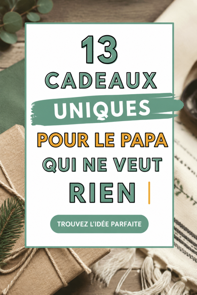 Un assortiment de cadeaux originaux pour un père, incluant des objets personnalisés et des expériences.