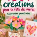 Un collage de bricolages faits main à offrir à grand-mère pour la fête des mères.