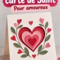 Une carte de Saint-Valentin artisanale avec des cœurs et des message d'amour.