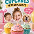 Des cupcakes décorés avec des toppers personnalisés pour une fête